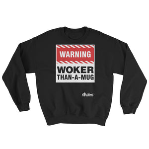 Woker-than-mug-Sweatshirt (with definition on back)