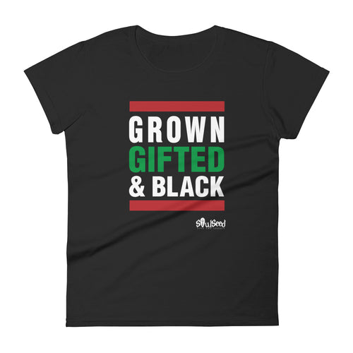 Grown, gifted and black  t-shirt