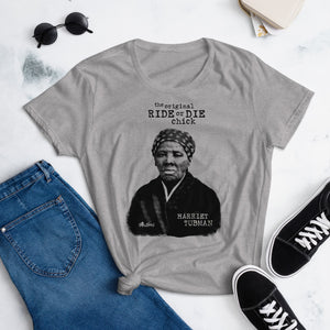 The Original Ride or Die Chick- Harriet Tubman T-Shirt