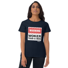 Load image into Gallery viewer, Woker than a mug Women&#39;s t-shirt