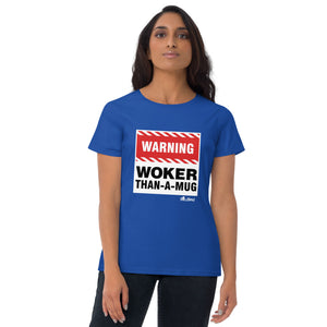 Woker than a mug Women's t-shirt