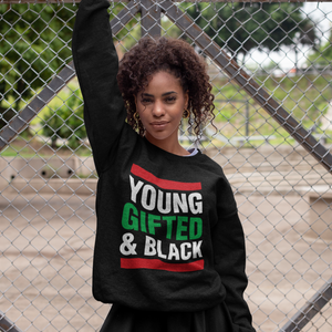 Young Gifted and Black Sweatshirt