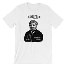 Load image into Gallery viewer, The Original Ride or Die Chick - Harriet Tubman T-Shirt