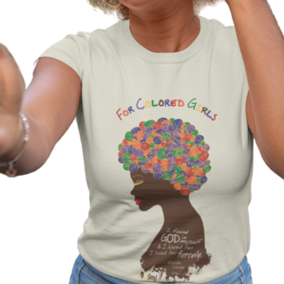 For Colored Girls T-Shirt | SoulSeed Apparel