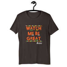 Load image into Gallery viewer, Watch Me Be Great Unisex T-Shirt
