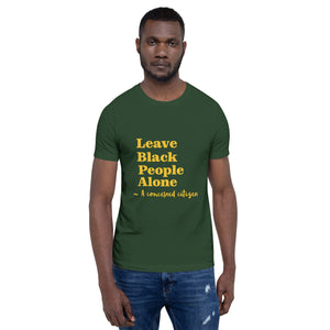 Leave Black People Alone Unisex t-shirt