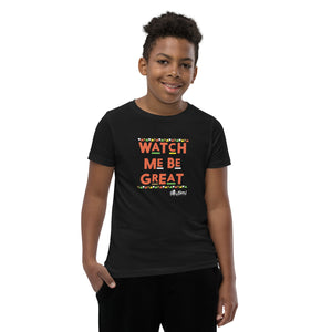 Watch Me Be Great Youth Short Sleeve T-Shirt