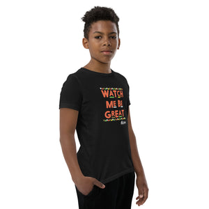 Watch Me Be Great Youth Short Sleeve T-Shirt