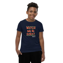 Load image into Gallery viewer, Watch Me Be Great Youth Short Sleeve T-Shirt